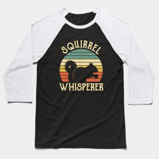 Squirrel Whisperer Squirrel Lover Baseball T-Shirt